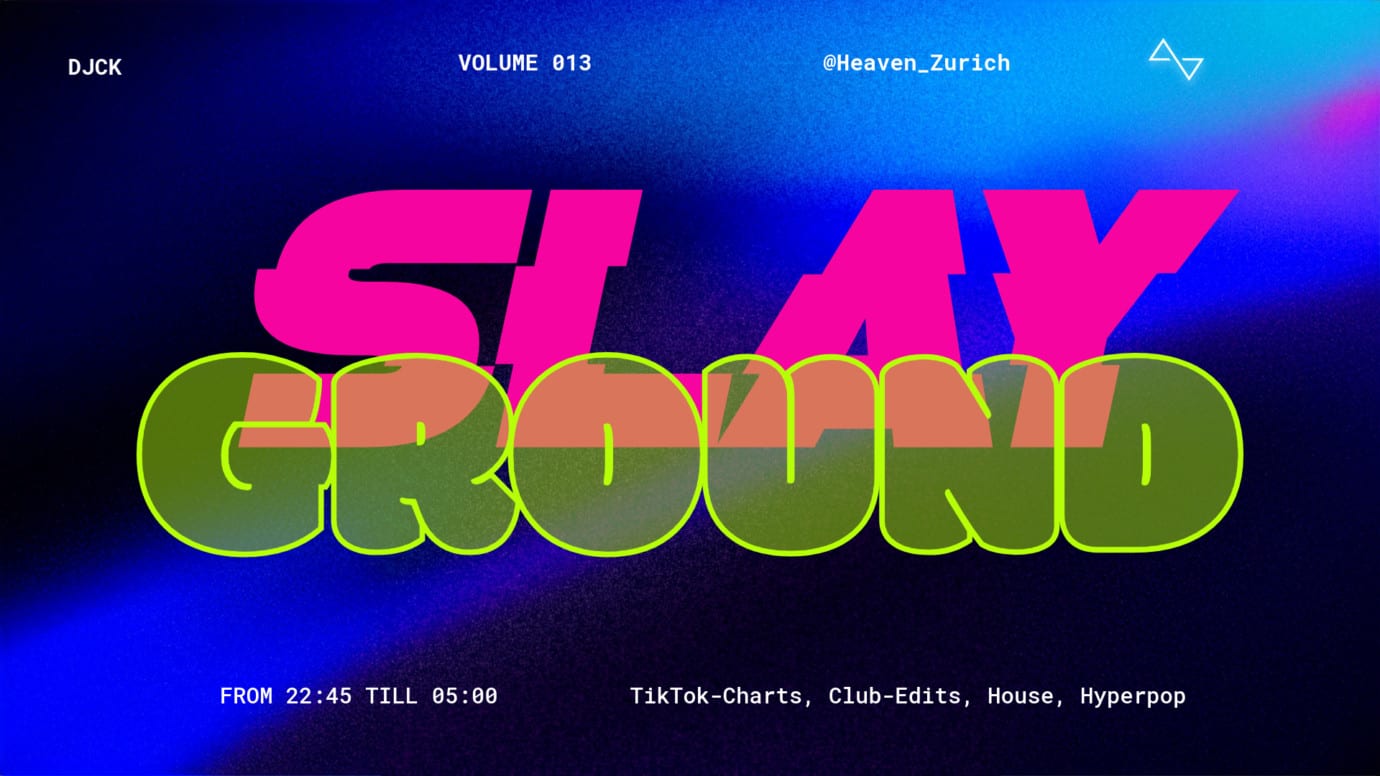 Slayground at Heaven Zurich
